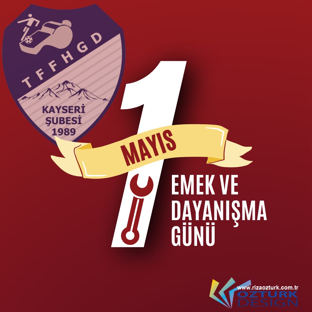 1 MAYIS EMEK VE DAYANIŞMA GÜNÜ