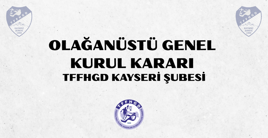 OLAĞANÜSTÜ GENEL KURUL 